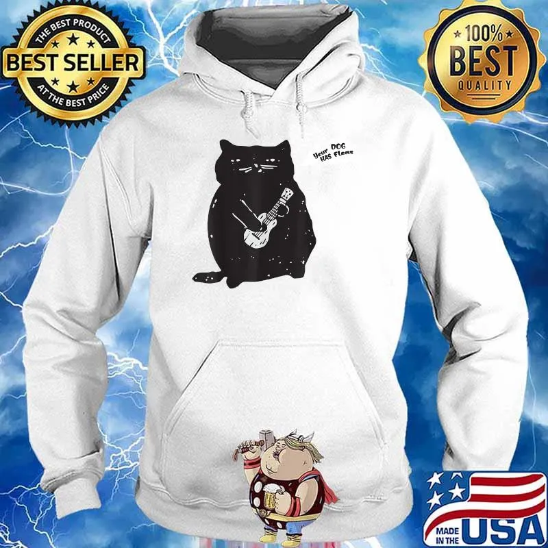 Cat Playing Ukulele- Your Dog Has Fleas Cat ukulele T-Shirt Hoodie