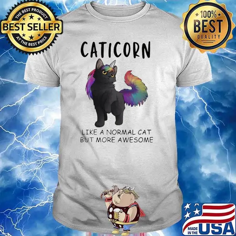 Caticorn Like A Normal Cat But More Awesome Shirt