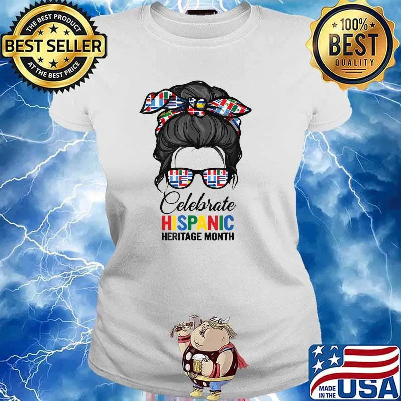 Celebrate Hispanic heritage month Messy buns Flags T-Shirt Ladies tee