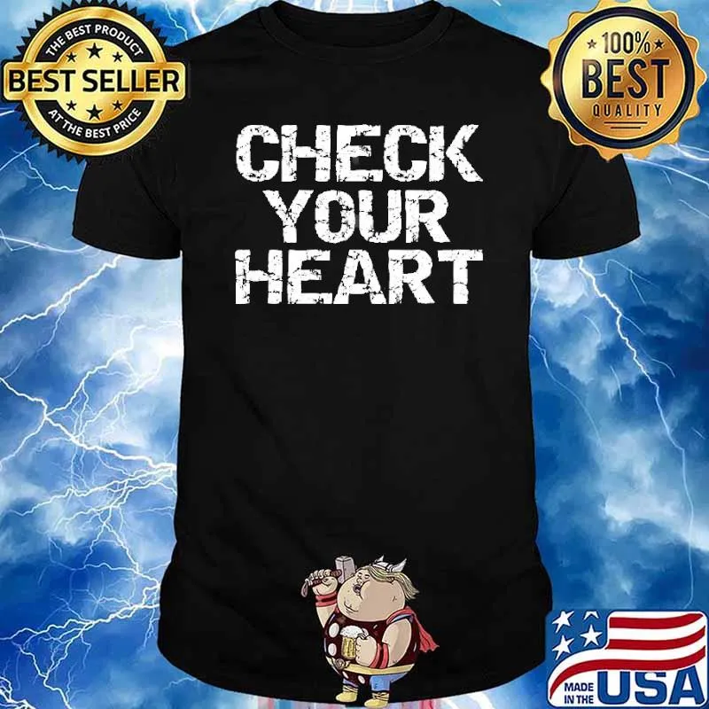 Check Your Heart Shirt