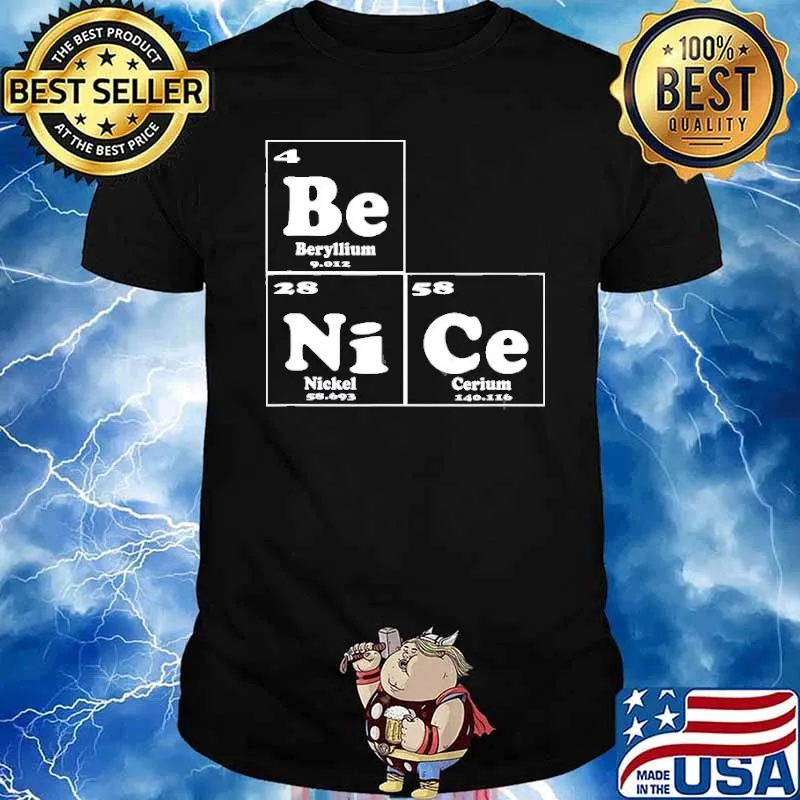 Chemistry – Be Nice Periodic Table Of Elements Shirt