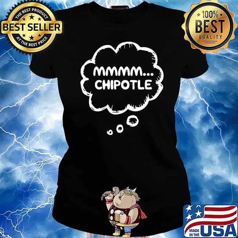 Chipotle Lovers Shirt Mmmm… Shirt Ladies tee