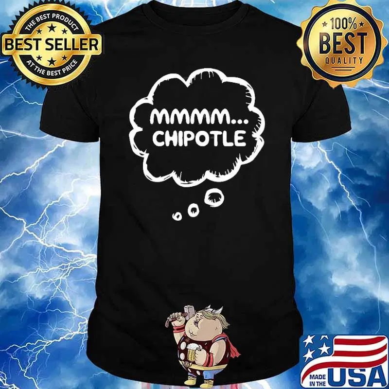 Chipotle Lovers Shirt Mmmm… Shirt