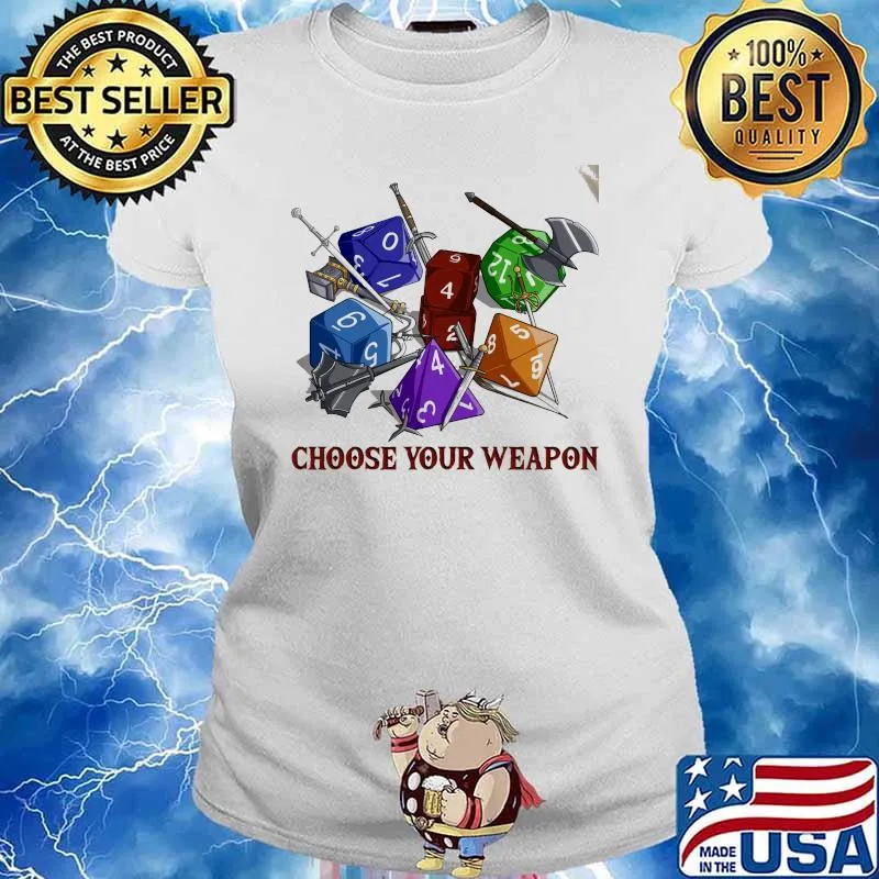 Choose your weapon dice s Ladies tee