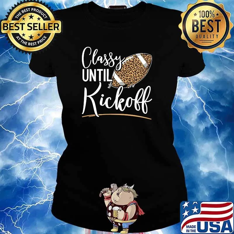 Classy Until Kickoff Leopard Football T-Shirt Ladies tee