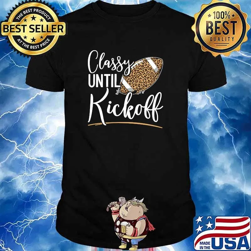 Classy Until Kickoff Leopard Football T-Shirt
