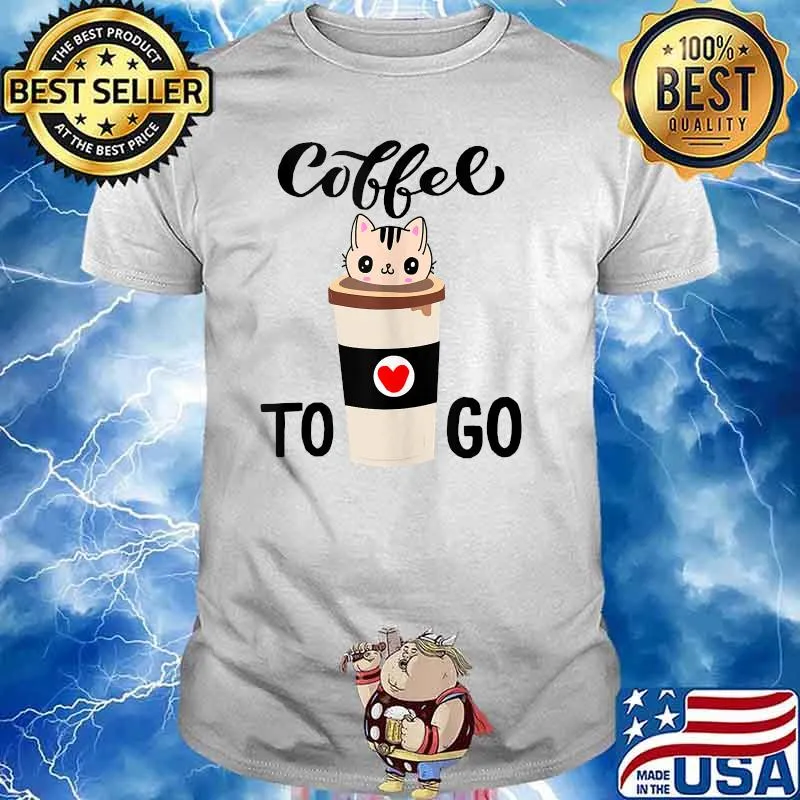 Coffee To Go Cat and Coffee T-Shirt