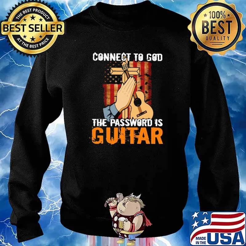 Connect To God The Password Is Guitar American Flag Shirt Sweater