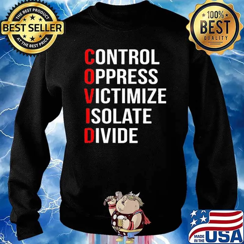 Control Oppress Victimize Isolate Divide Covid Shirt Sweater