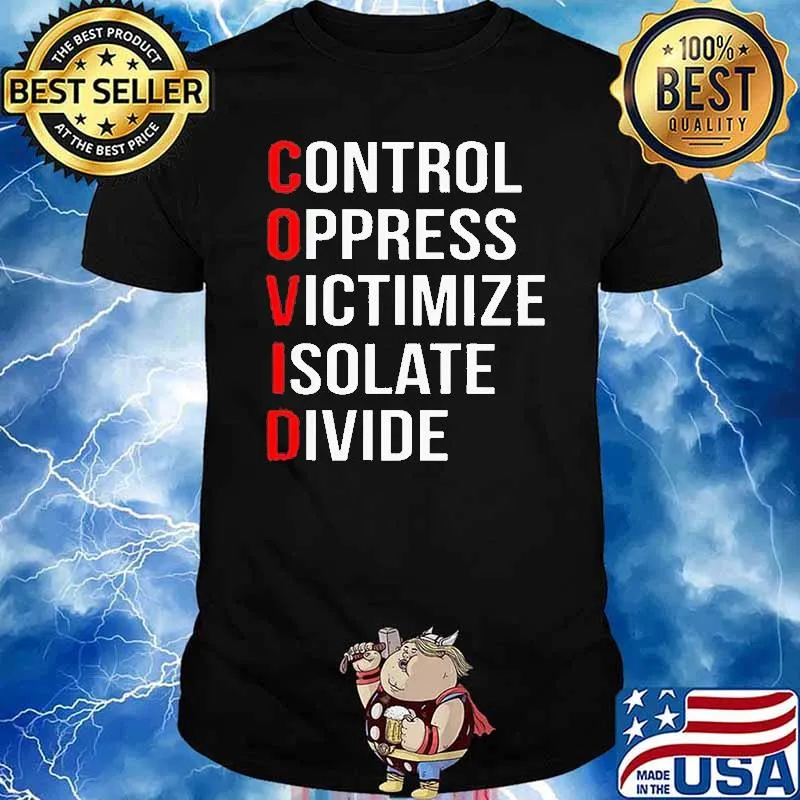 Control Oppress Victimize Isolate Divide Covid Shirt