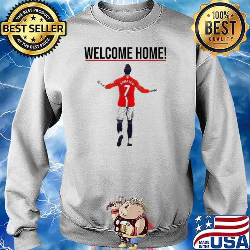 CR7 Welcome Home! Ronaldo Shirt Sweater