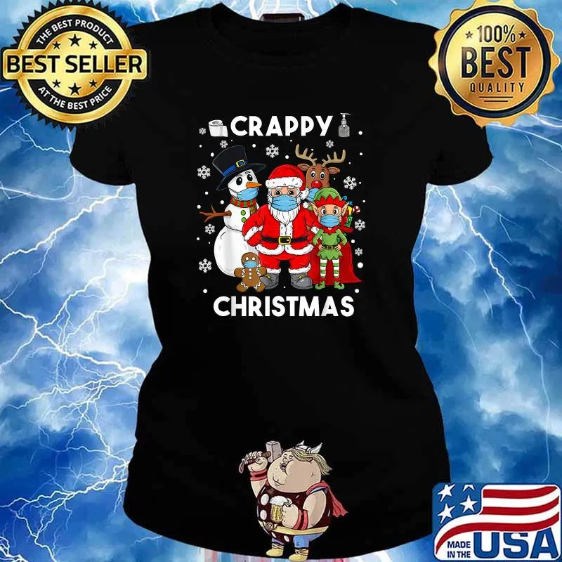 Crappy Christmas Santa Reindeer Elf Snowman Friends Wear Mask Xmas T-Shirt Ladies tee