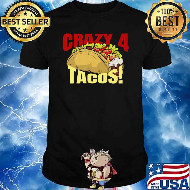 CRAZY 4 FOR TACOS! T-Shirt