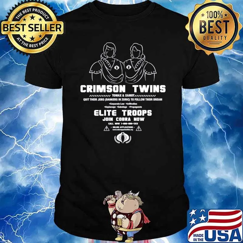 Crimson twins tomax xamot quit their jobs to follow their dream Elite troops join corba now shirt