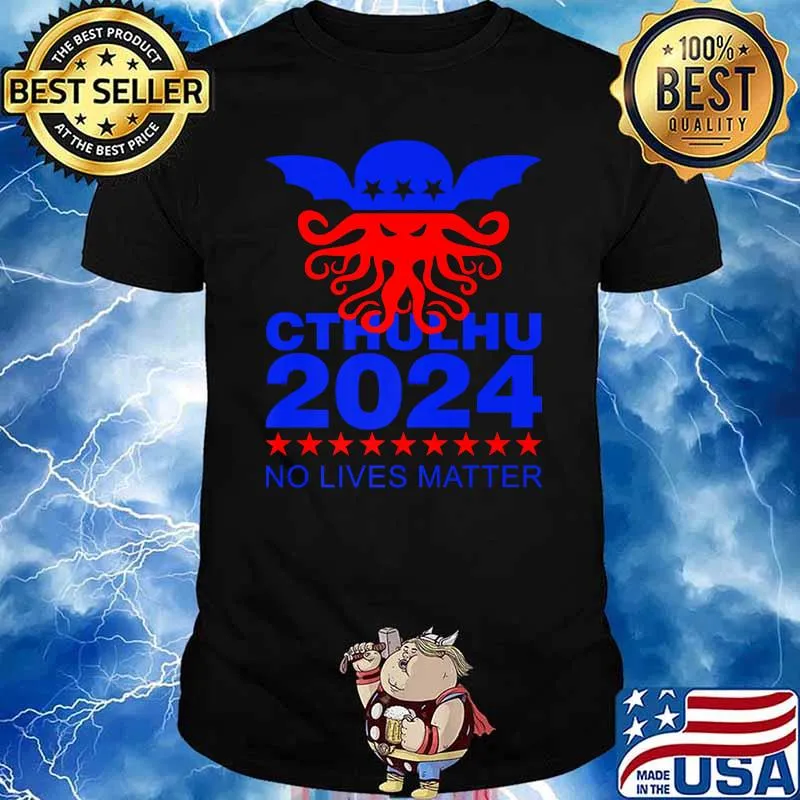 Cthulhu 2024 No Lives Matter T-Shirt