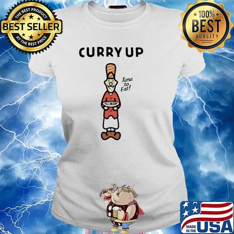 Curry Up time to eat s Ladies tee