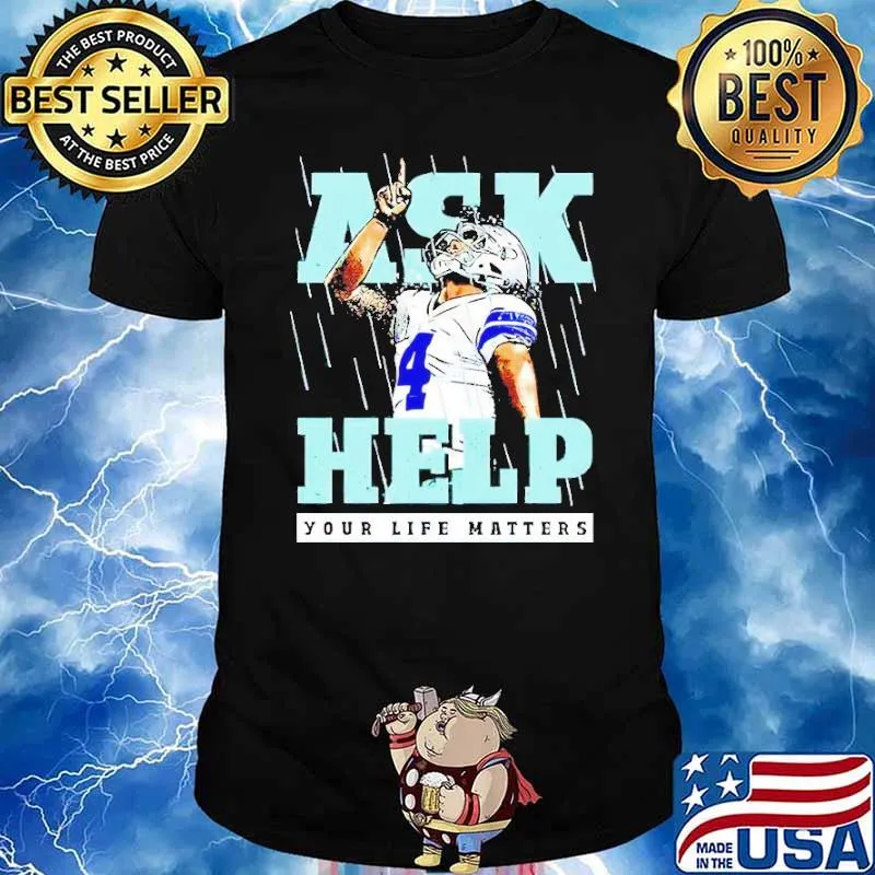 Dak Prescott ask help your life matters shirt