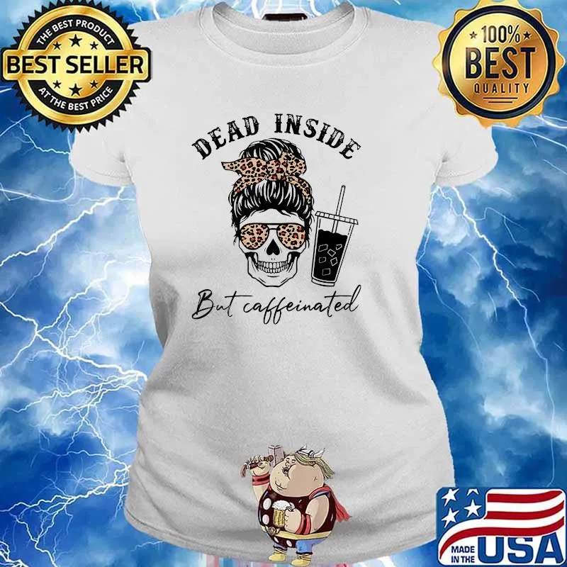 Dead Inside But Caffeinated Messy Bun Skull Leopard Plaid T-Shirt Ladies tee
