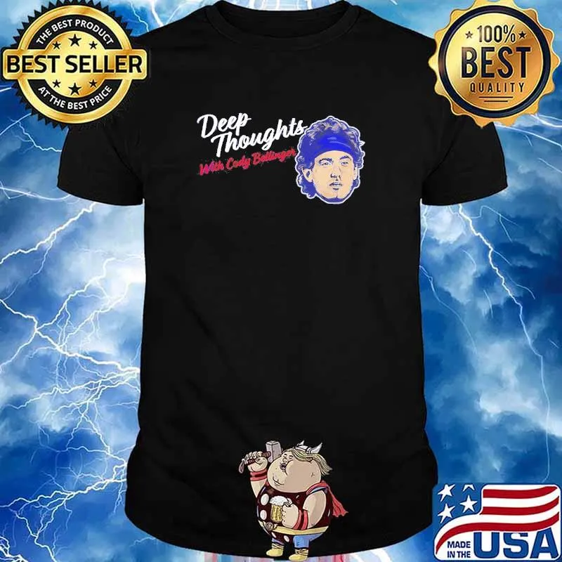 Deep Thoughts with Cody Bellinger shirt