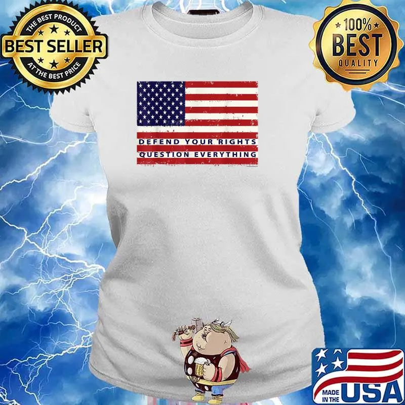 DEFEND YOUR RIGHTS (QUESTION EVERYTHING) T-Shirt Ladies tee
