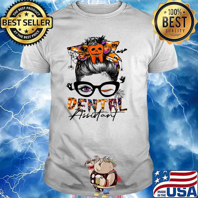 Dental Assistant Halloween Dental Assistant Messy Bun T-Shirt