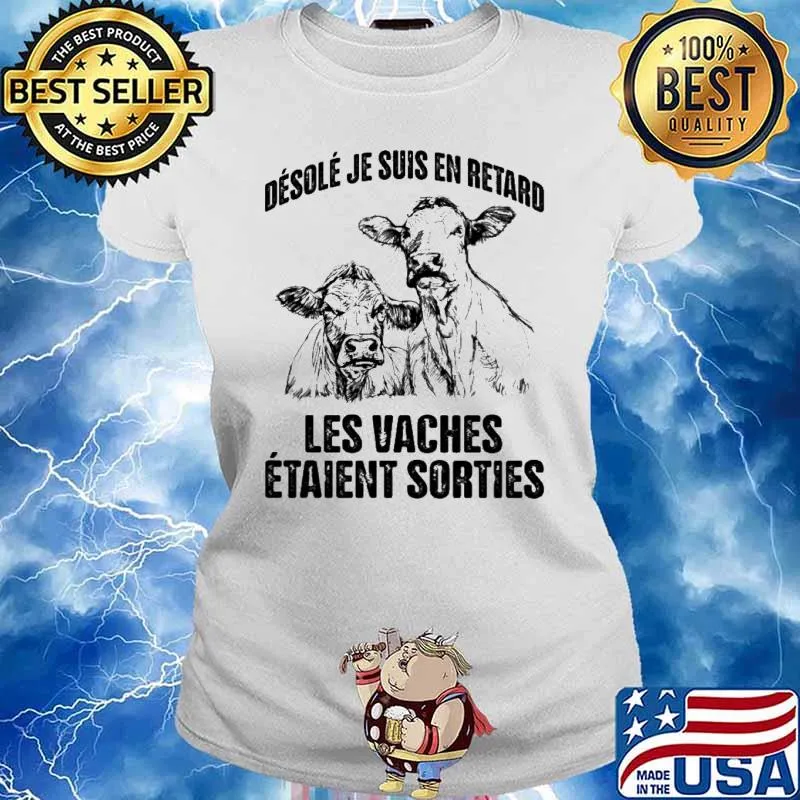Désolé je suis en retard les vaches etaient sorties cow s Ladies tee