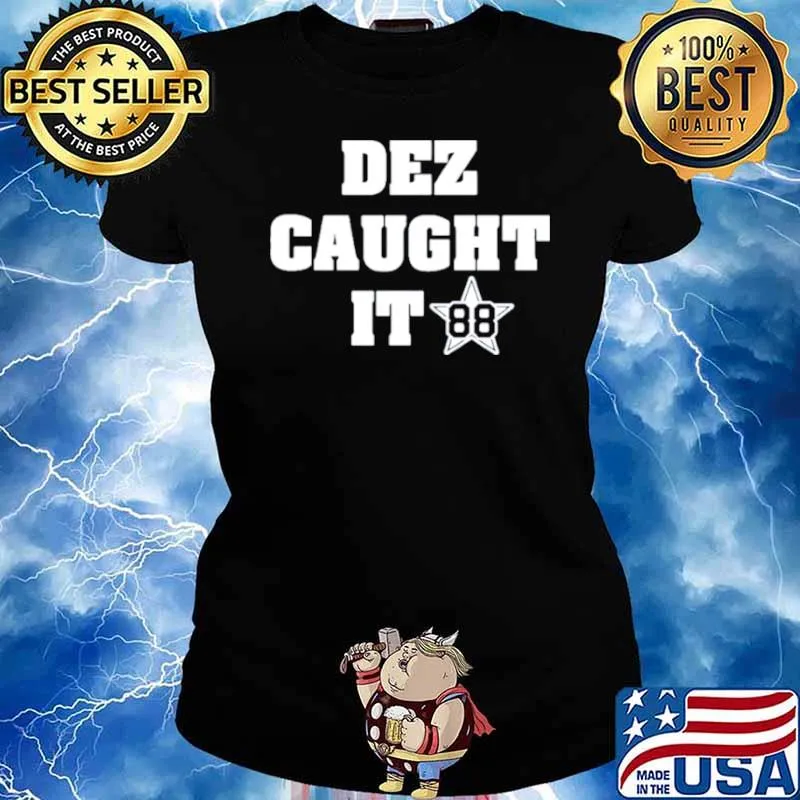 Dez caught it 88 dezBryant dez caught it 88 s Ladies tee