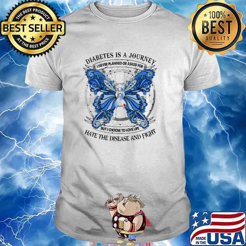 Diabetes Is A Journey Hate The Disease And Fight Butterfly Shirt