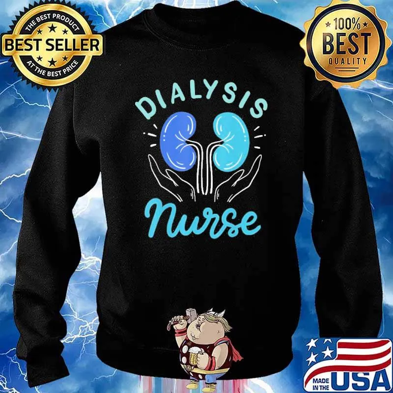 Dialysis Nurse Shirt Sweater