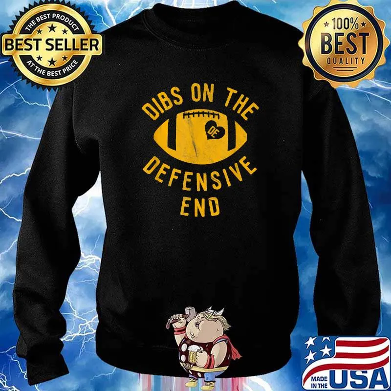 Dibs On The Defensive End T-Shirt Sweater