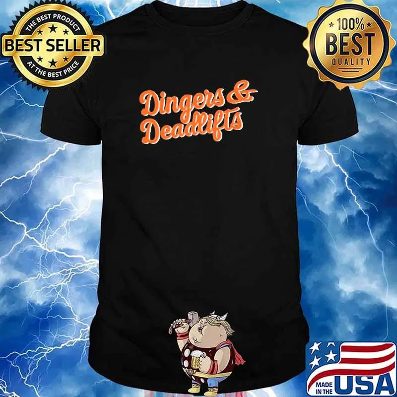 Dingers and deadlifts shirt