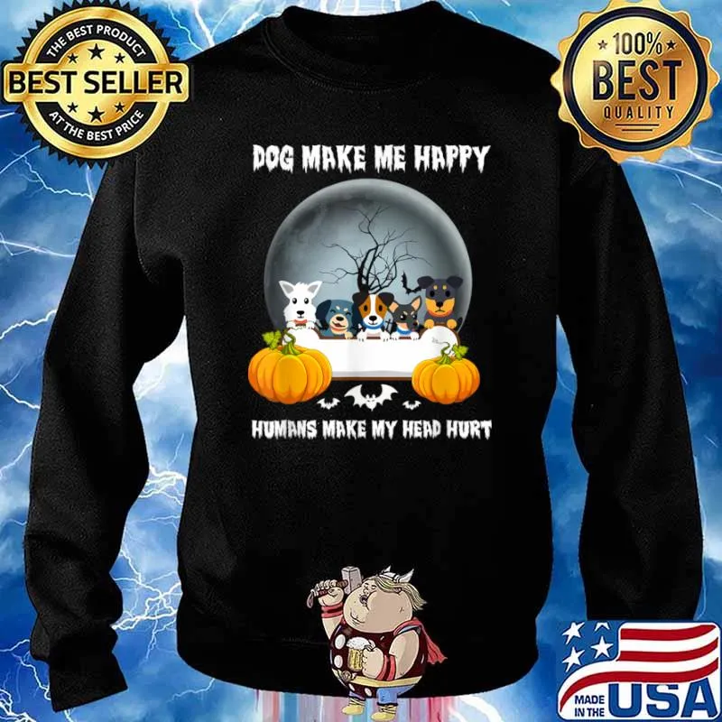 Dog Make Me Happy Humans Make My Head Hurt Halloween Shirt Sweater