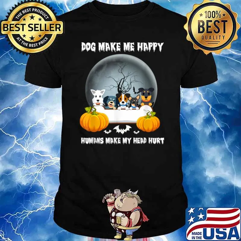 Dog Make Me Happy Humans Make My Head Hurt Halloween Shirt