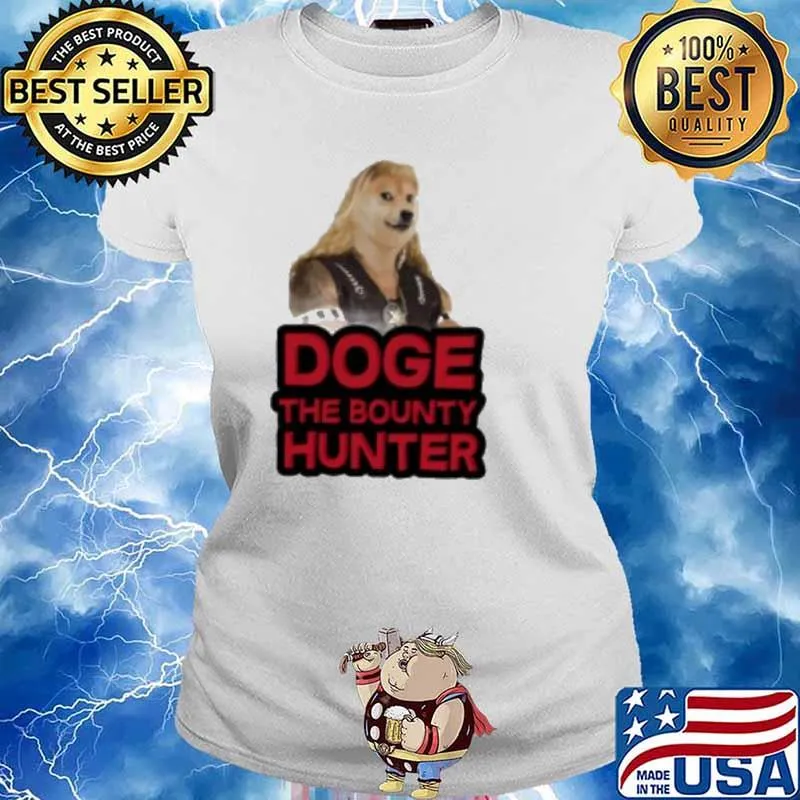 Doge the bounty hunter s Ladies tee