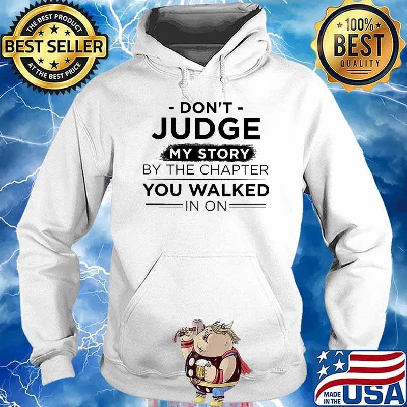 Don't Judge My Story Bt The Chapter You Walked In On Shirt Hoodie