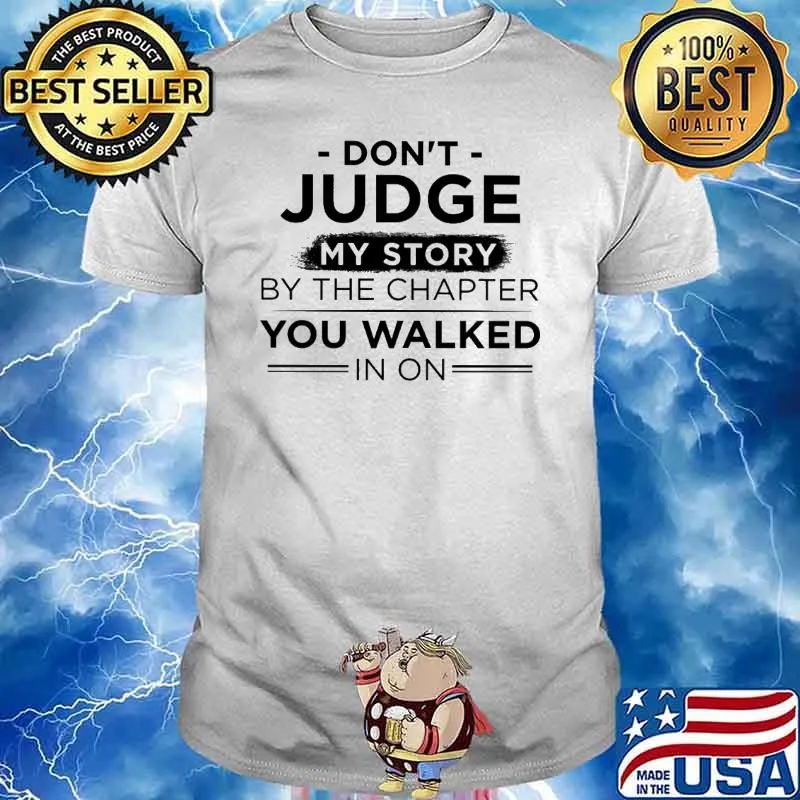 Don't Judge My Story Bt The Chapter You Walked In On Shirt
