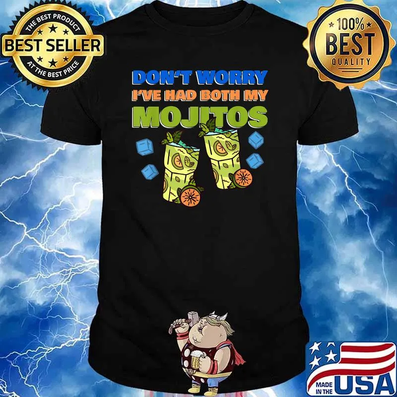 Don't Worry I've Had Both My Shots mojitos T-Shirt