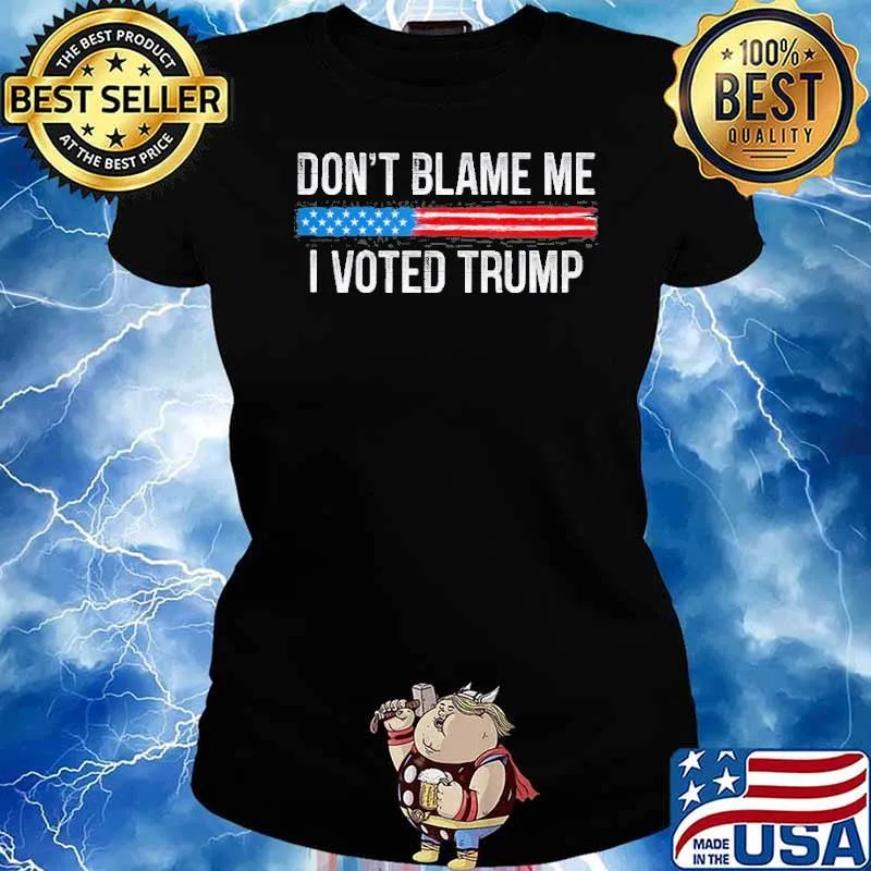 Don’t Blame Me I Voted Trump Vintage Shirt Ladies tee