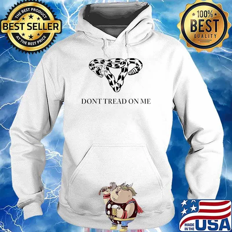 Don’t tread on me uterus T-Shirt Hoodie