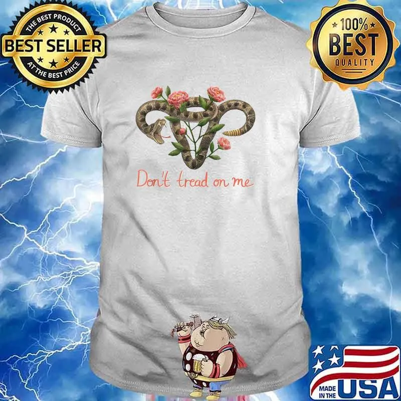 Don’t Tread On Me Uterus Womens My Choice T-Shirt