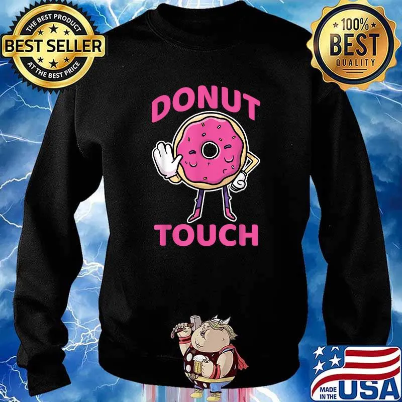 Donut Touch Snack Donut T-Shirt Sweater