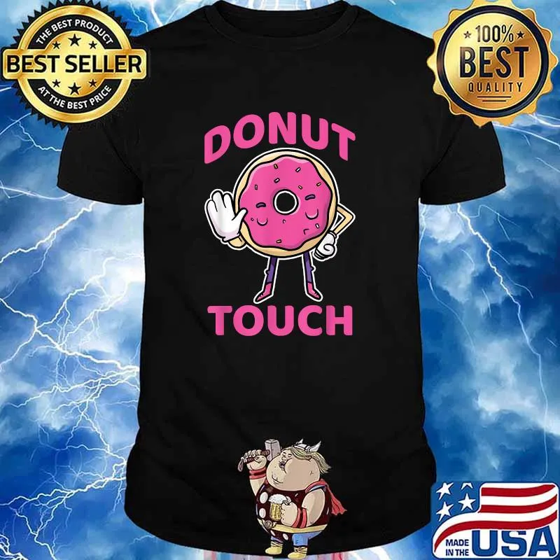 Donut Touch Snack Donut T-Shirt