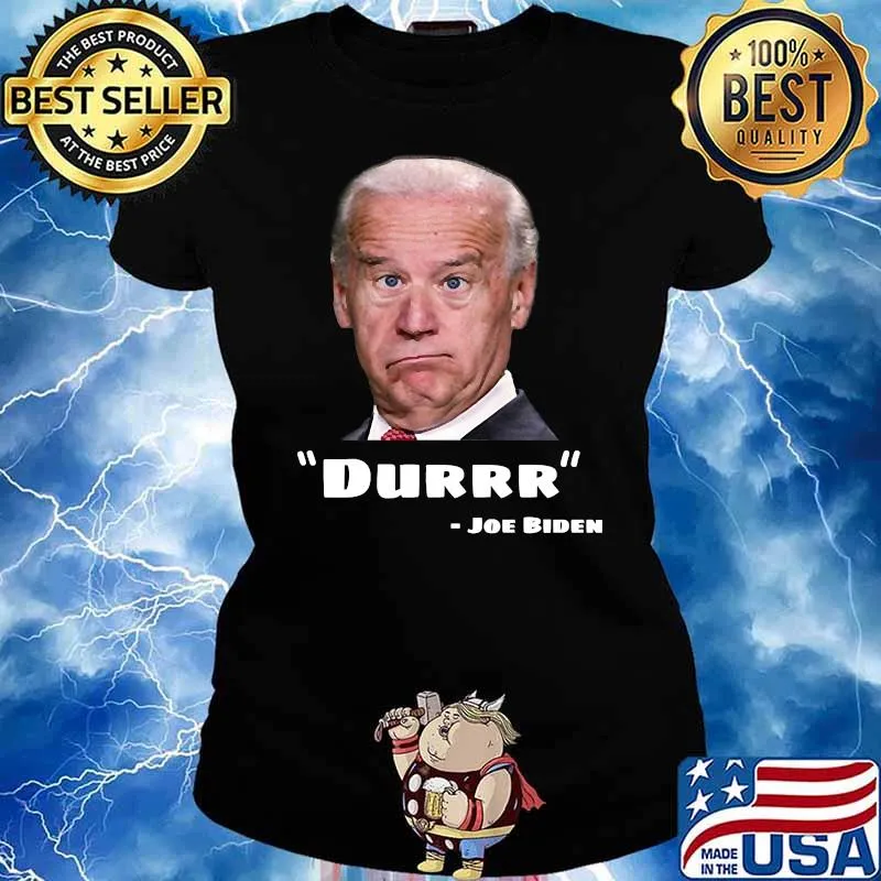 Durrr Joe Biden Anti-Biden Idiot Dumb Joke Clown Moron T-s Ladies tee