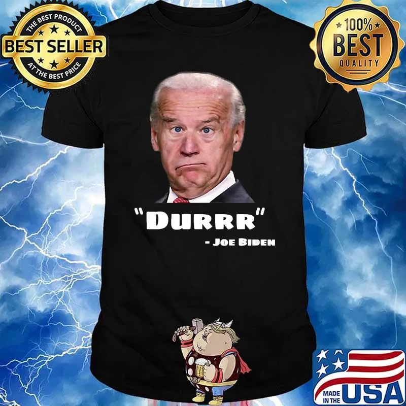 Durrr Joe Biden Anti-Biden Idiot Dumb Joke Clown Moron T-shirt