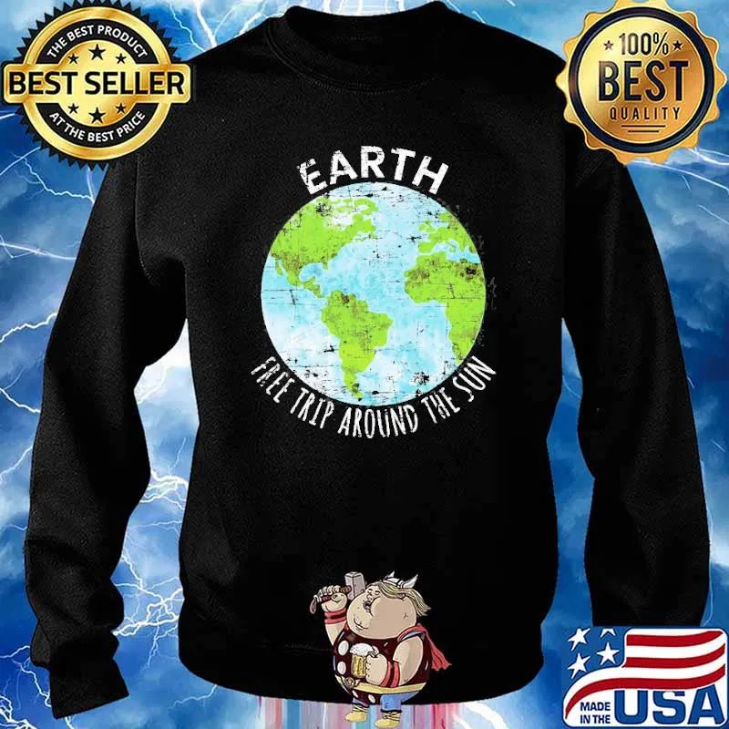 Earth Free Trip Around The Sun Shirt Sweater