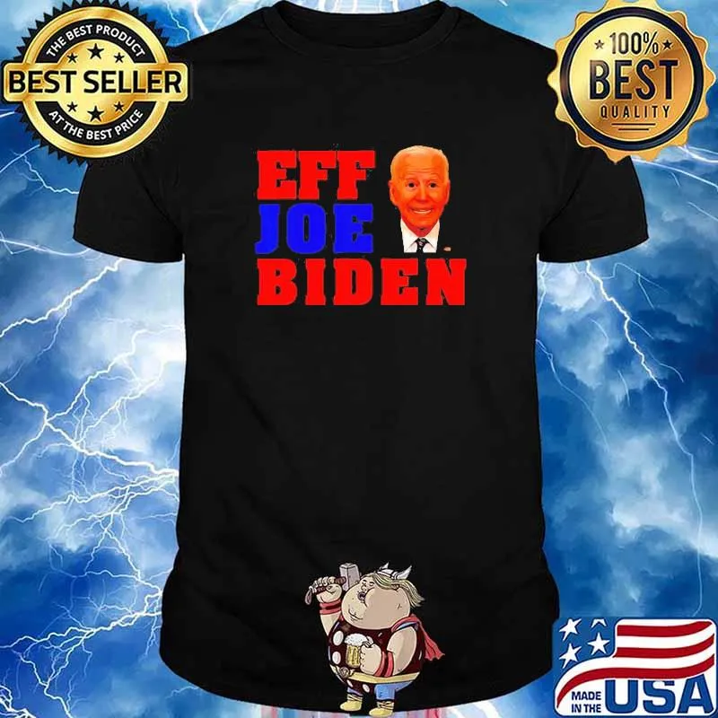 Eff Joe Biden shirt