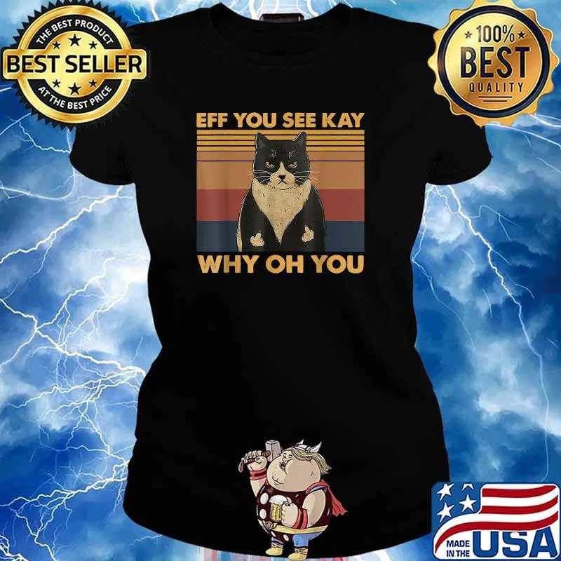 Eff You See Kay Why Oh You Cat Vintage T-Shirt Ladies tee