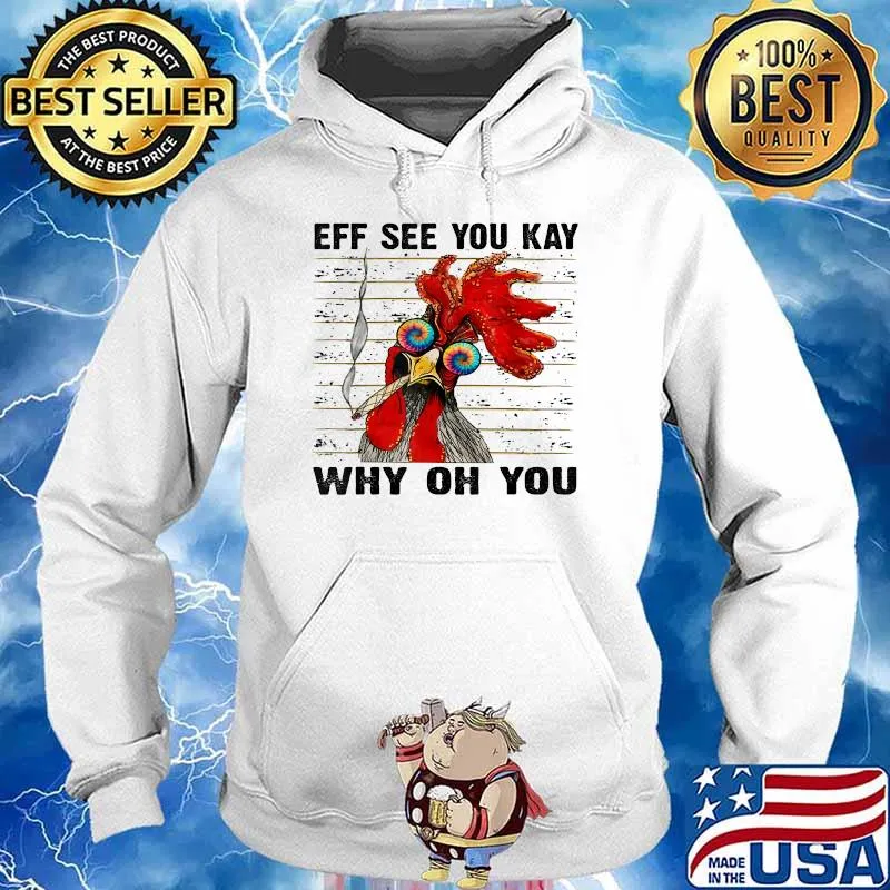 Eff You See Kay Why Oh You Chicken Retro T-Shirt Hoodie