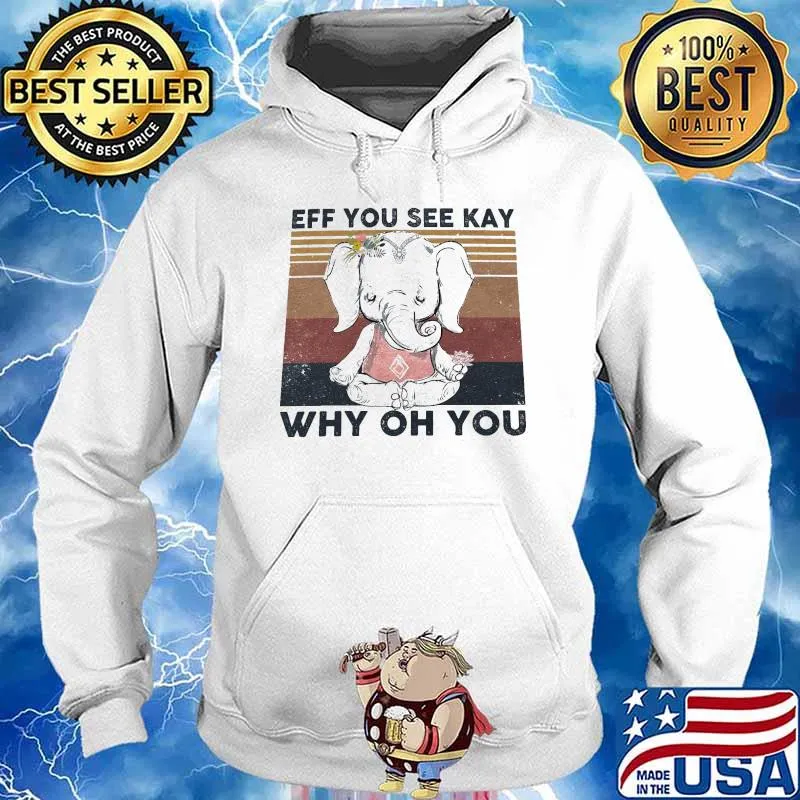 Eff you see kay why oh you elephant vintage sunset s Hoodie