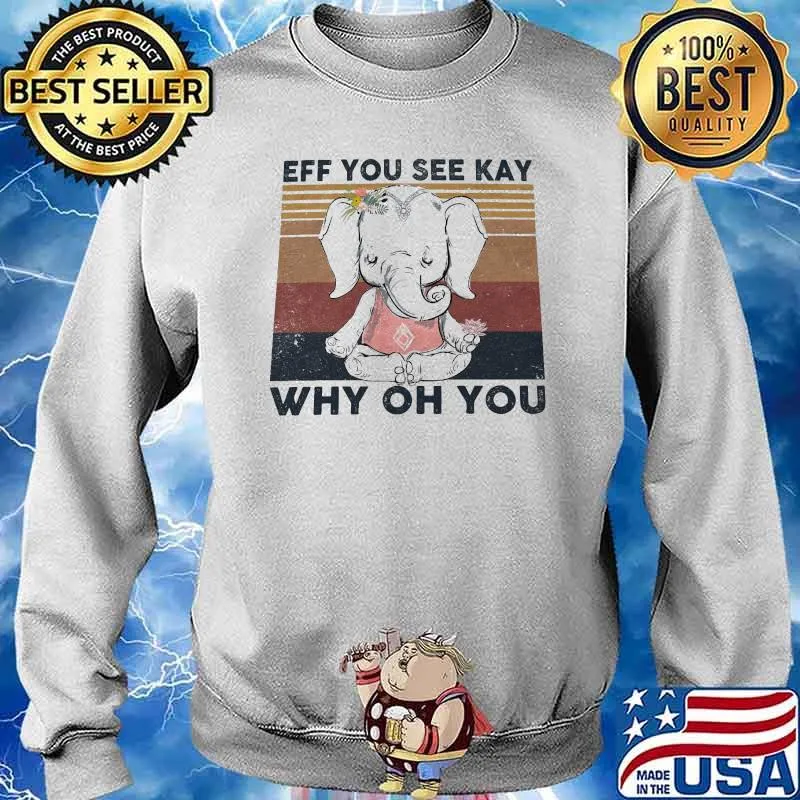 Eff you see kay why oh you elephant vintage sunset s Sweater